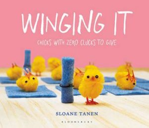 Winging It by Sloane Tanen