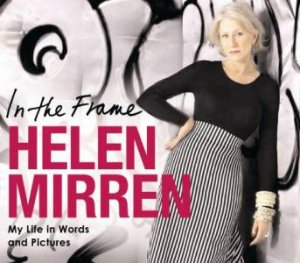 In the Frame 3XCD by Helen Mirren