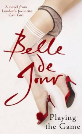 Playing the Game by Belle de Jour