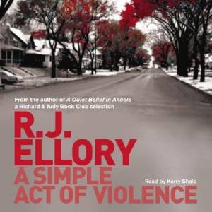 Simple Act of Violence 6XCD by R.J Ellory