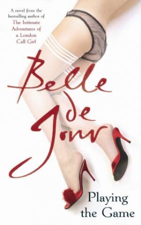 Playing the Game by Belle de Jour