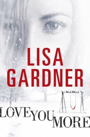 Love You More by Lisa Gardner