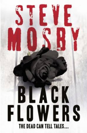 Black Flowers by Steve Mosley