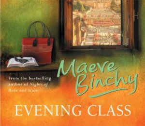 Evening Class 5XCD by Maeve Binchy