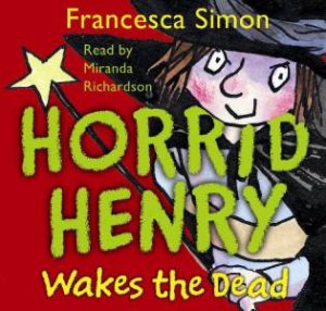 Horrid Henry: Horrid Henry Wakes the Dead CD by Francesca Simon