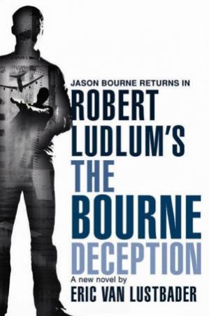 Robert Ludlum's: The Bourne Deception by Eric van Lustbader