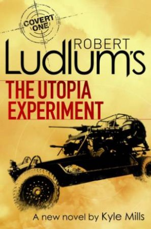 Robert Ludlum's The Utopia Experiment by Kyle Mills & Robert Ludlum