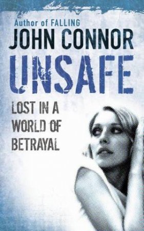 Unsafe by John Connor