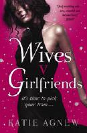 Wives v. Girlfriends by Katie Agnew