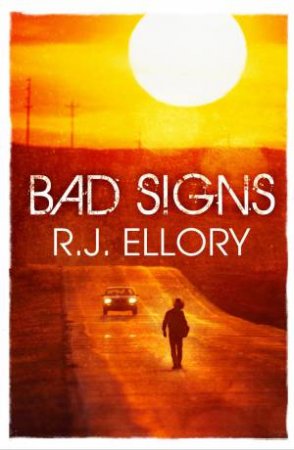 Bad Signs by R.J Ellory