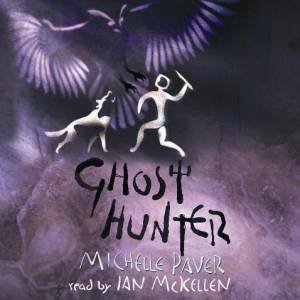 Chronicles of Ancient Darkness 06 Ghost Hunter CD by Michelle Paver