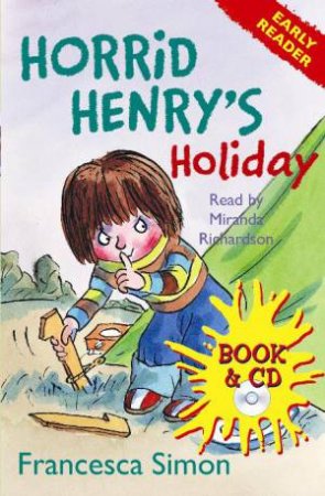 Early Reader: Horrid Henry: Horrid Henry's Holiday plus CD by Francesca Simon