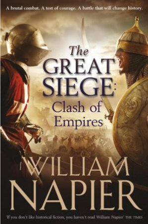 Clash of Empires: The Great Siege by William Napier