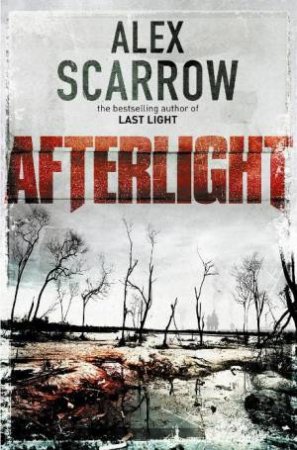 Afterlight by Alex Scarrow