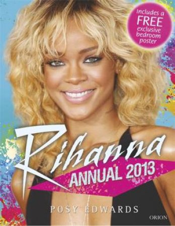 Rihanna Annual 2013 by Posy Edwards