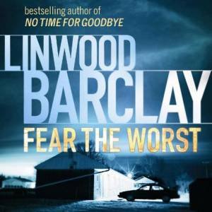 Fear the Worst 6XCD by Linwood Barclay