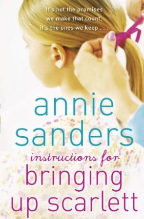 Instructions for Bringing Up Scarlett by Annie Sanders