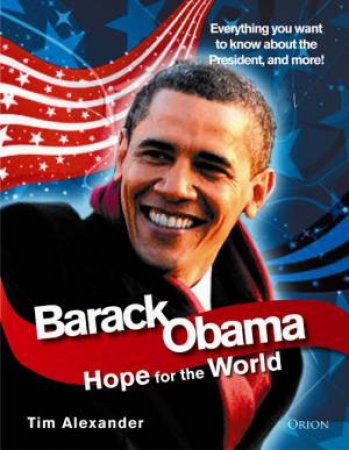 Barack Obama: Hope for the World by Tim Alexander