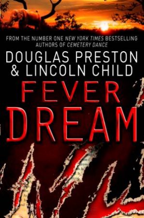 Fever Dream by Douglas Preston & Lincoln Child