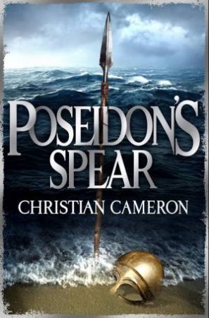 Poseidon's Spear by Christian Cameron