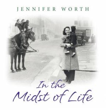 In the Midst of Life 4XCD by Jennifer Worth