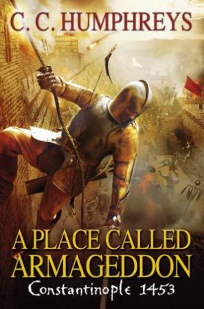 A Place Called Armageddon by C.C Humphreys