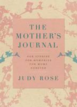 The Mother's Journal by Judy Rose