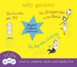 Magical Children, 3 stories in 1 plus 3xCDs by Sally Gardner