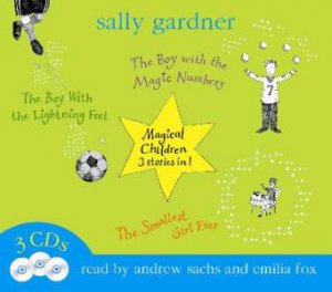 Magical Children, 3 stories in 1 plus 3xCDs by Sally Gardner