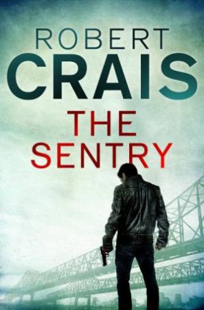 Sentry by Robert Crais