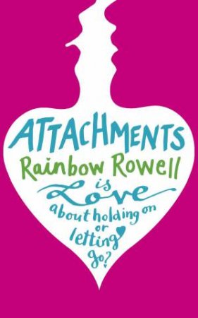 Attachments by Rainbow Rowell