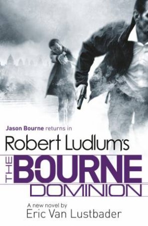 Robert Ludlum's The Bourne Dominion by Eric van Lustbader