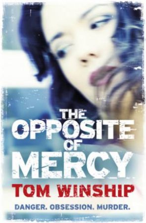 The Opposite of Mercy by Tom Winship