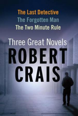 Robert Crais: Three Great Novels by Robert Crais