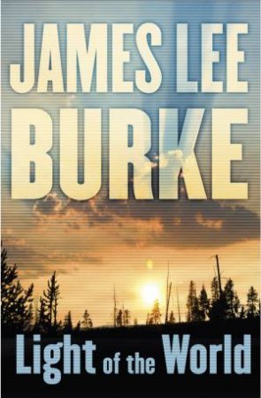 Light of the World by James Lee Burke