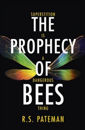 The Prophecy of Bees by R.S. Pateman