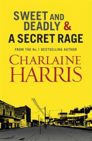 Sweet and Deadly and A Secret Rage by Charlaine Harris