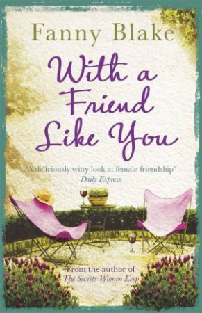 With A Friend Like You by Fanny Blake