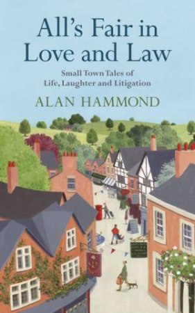 All's Fair in Love and Law by Alan Hammond