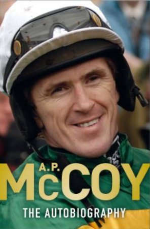 The Autobiography by A.P McCoy