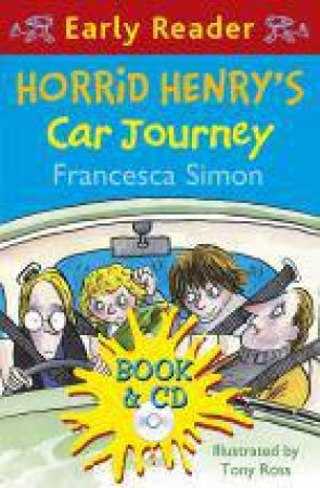 Early Reader: Horrid Henry: Horrid Henry's Car Journey by Francesca Simon & Tony Ross