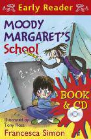 Early Reader: Moody Margaret's School by Francesca Simon