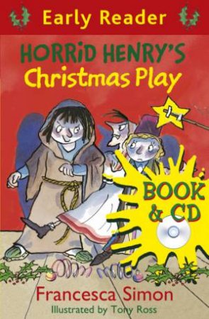 Early Reader: Horrid Henry: Horrid Henry's Christmas Play by Francesca Simon