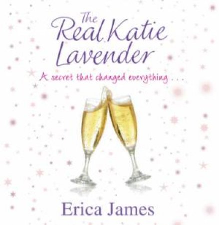 The Real Katie Lavender by Erica James