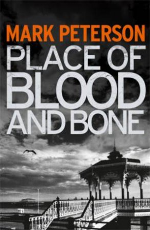 A Place of Blood and Bone by Mark Peterson