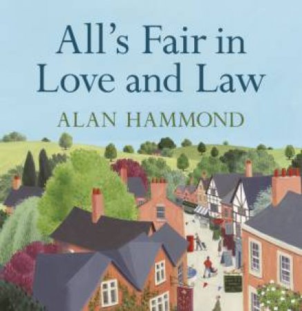 All's Fair in Love and Law by Alan Hammond