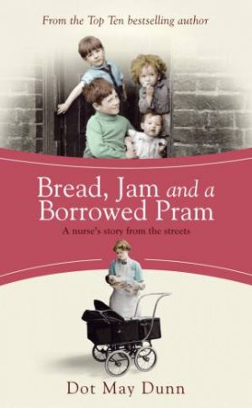 Bread, Jam and a Borrowed Pram by Dot May Dunn