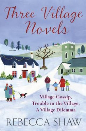 Three Village Novels by Rebecca Shaw