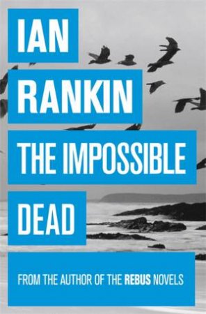 The Impossible Dead by Ian Rankin