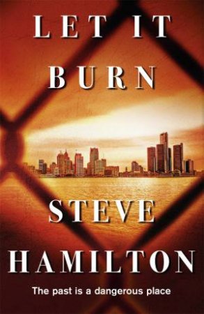 Let It Burn by Steve Hamilton